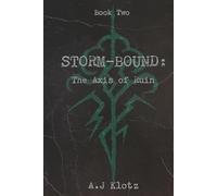 Storm-Bound: The Axis of Ruin: Book Two