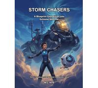 Storm Chasers: A Blueprint Expedition into Extreme Weather