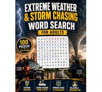 Storm Chasing & Extreme Weather Word Search for Adults: 100 Challenging Puzzles Featuring Tornadoes, Hurricanes, Thunderstorms, Lightning, Storms, Clouds and Meteorology