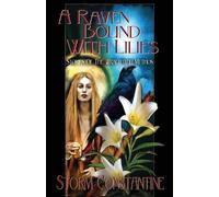 Storm Constantine A Raven Bound with Lilies (Tascabile)