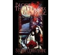 Storm Constantine Blood, the Phoenix and a Rose (Tascabile)