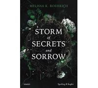 Storm of secrets and sorrow. Ediz. italiana - Roehrich Melissa K.