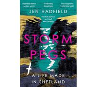Storm Pegs : A Life Made in Shetland