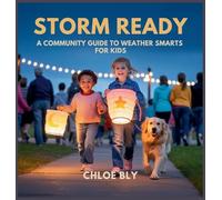 Storm Ready: A Community Guide to Weather Smarts for Kids