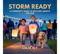 Storm Ready: A Community Guide to Weather Smarts for Kids: 7
