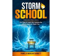 Storm School: It's Time to Learn the Lessons the Storm Came to Teach You