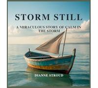 Storm Still: A Miraculous Story of Calm in the Storm