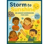 Storm to Sunshine: An Anger Workbook for Kids