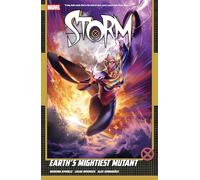 STORM VOL. 1: Earth's Mightiest Mutant