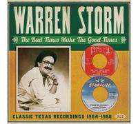 Warren Storm The Bad Times Make the Good Times: Classic Texas Recordings 19 (CD)