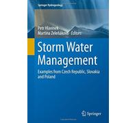 Storm Water Management: Examples from Czech Republic, Slovakia and Poland (Springer Hydrogeology) (2015-11-26)