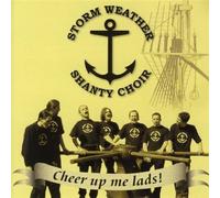 Storm Weather Shanty Choir Cheer Up Me Lads (CD)