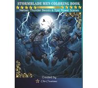 Stormblade Men Coloring Book: Heroes, Thunder Beasts & Epic Power Scenes