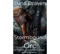 Stormbound To The Orc: An Enemies To Lovers Gentle Giant's Survival Romance