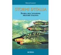 Stormi d'Italia. Storia dell'aviazione militare italiana