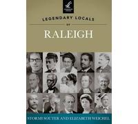 Stormi Souter Elizabeth Wei Legendary Locals of Raleigh, North Caro (Tascabile)