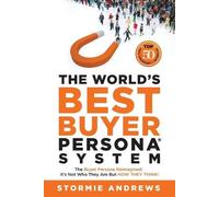 Stormie Andrews The World's Best Buyer Persona System (Tascabile)