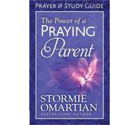 Stormie Omartia The Power of a Praying Parent Prayer and Study Guid (Tascabile)