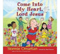 Stormie Omartian Come into My Heart, Lord Jesus (Copertina rigida)
