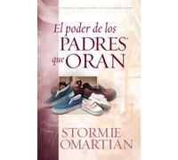 Stormie Omartian El Poder de Los Padres Que Oran (Tascabile)