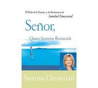 Stormie Omartian Señor, quiero sentirme restaurada (Tascabile)