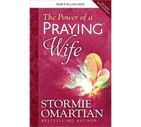 Stormie Omartian The Power of a Praying Wife (Tascabile)