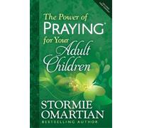 Stormie Omartian The Power of Praying for Your Adult Children (Tascabile)