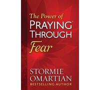 Stormie Omartian The Power of Praying Through Fear (Tascabile)