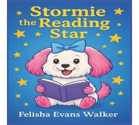 Stormie the Reading Star: An Inspiring Puppy Tale About Finding Your Voice and the Joy of Reading
