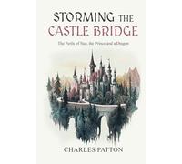 Storming The Casle Bridge: The Perils of Star, the Prince, and a Dragon