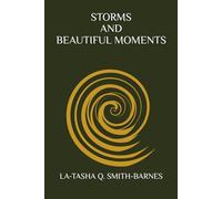 STORMS AND BEAUTIFUL MOMENTS: Motivational and Inspirational Reading