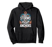 Storms Reveal The Strength of Our Anchors - Felpa con Cappuccio