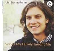 Storms-Rohm, John - Songs My Family Taught Me