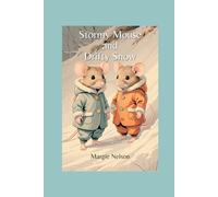 Stormy Mouse and Drifty Snow: A Stormy Mouse Story
