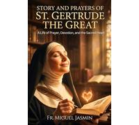 Story and Prayers of St. Gertrude The Great