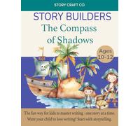 Story Builders The Compass of Shadows: Sharpen Writing Skills Through Storytelling | Navigate Pirate Plots, Moral Choices & Dangerous Secrets (Ages 10-12)