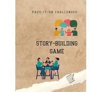 Story-Building Game.: Pass-It-On Challenges. Perfect Game for fostering bonding between family members or friends. Designed for kids and adults