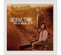 Story, Carolina - When The River Met The Sea