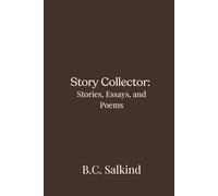 Story Collector: Stories, Essays, and Poems