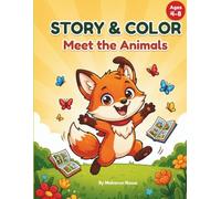 Story & Colour: Meet the Animals: A Fun Learning Coloring Book for Kids Ages 4-8