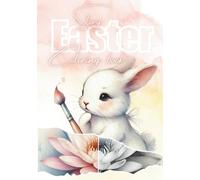 Story - Easter Coloring book: A charming Easter story about friendship and courage, accompanied by cute coloring pictures and puzzle fun
