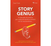 STORY GENIUS. IL MANUALE DI SCRITTURA PER COSTRUIRE STORIE E ROMANZI CON LE NEUR