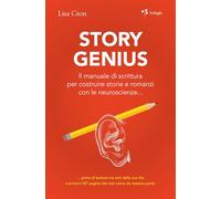 Libri Cron Lisa - Story Genius. Il Manuale Di Scrittura Per Costruire Storie E R