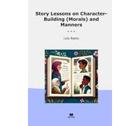 Story Lessons on Character-Building (Morals) and Manners