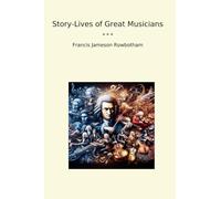 Story-Lives of Great Musicians