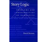 Story Logic: Problems and Possibilities of Narrative