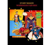 Story Maker Workbook for Kids: Create Your Own Comics and Adventures with Fun Comic Templates
