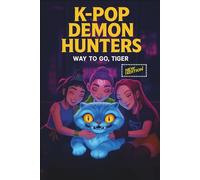 Story of K-POP DEMON HUNTERS WAY TO GO, TIGER: A Magical Adventure About Courage, Friendship & Hidden Power