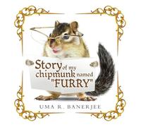 Story of my chipmunk named "FURRY"