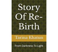 Story Of Re-Birth: From Darkness To Light
